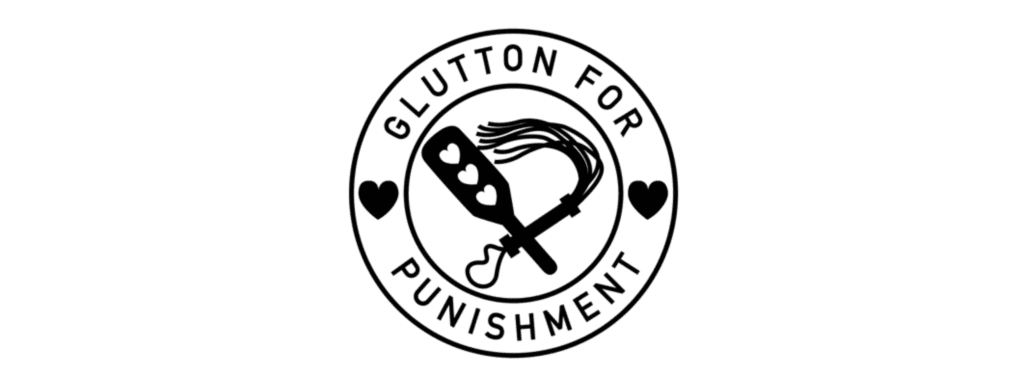 Glutton For Punnishment