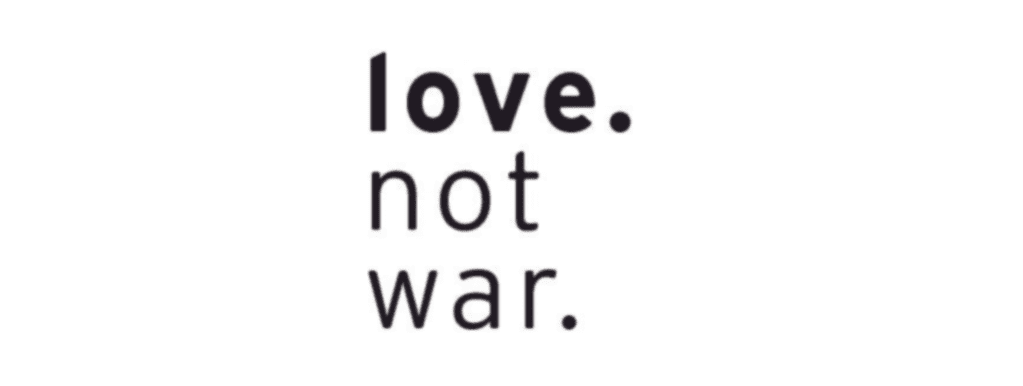 Love. Not War.