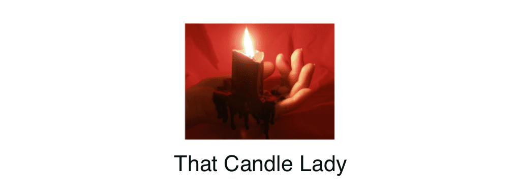 That Candle Lady