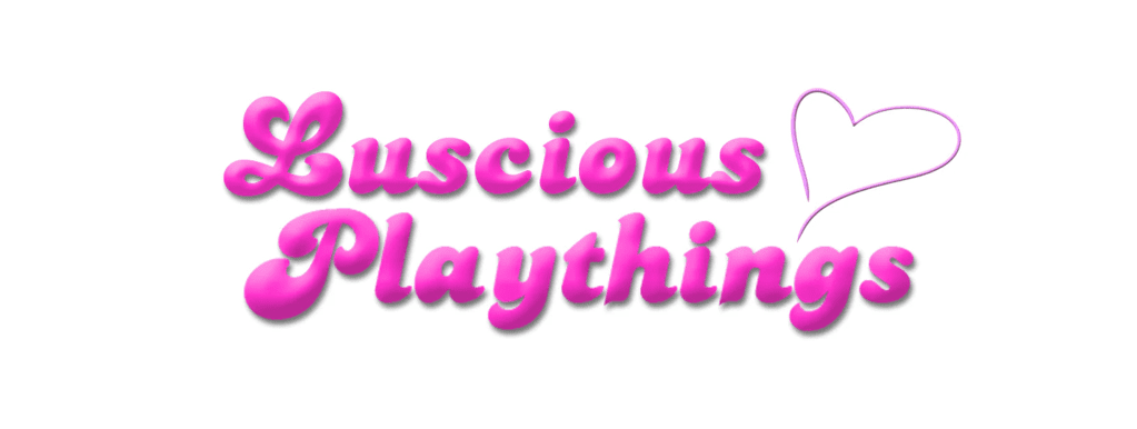 Luscious Playthings